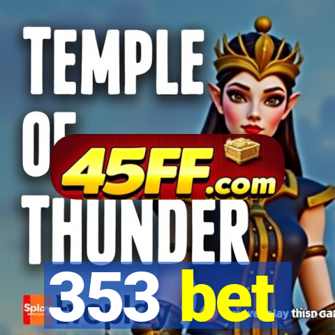 353 bet